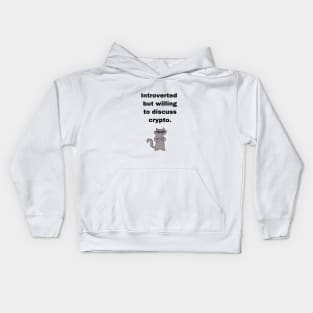 Introverted Crypto Cryptocurrency Shirt | willing to discuss cryto | white Kids Hoodie